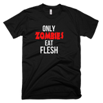 Zombies eat Flesh